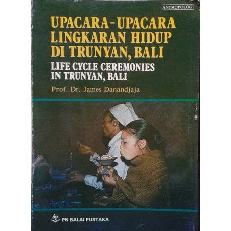 Upacara-Upacara Lingkaran Hidup di Trunyan, Bali