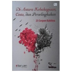 Di Antara Kebahagiaan, Cinta, dan Perselingkuhan