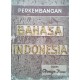 Perkembangan Bahasa Indonesia